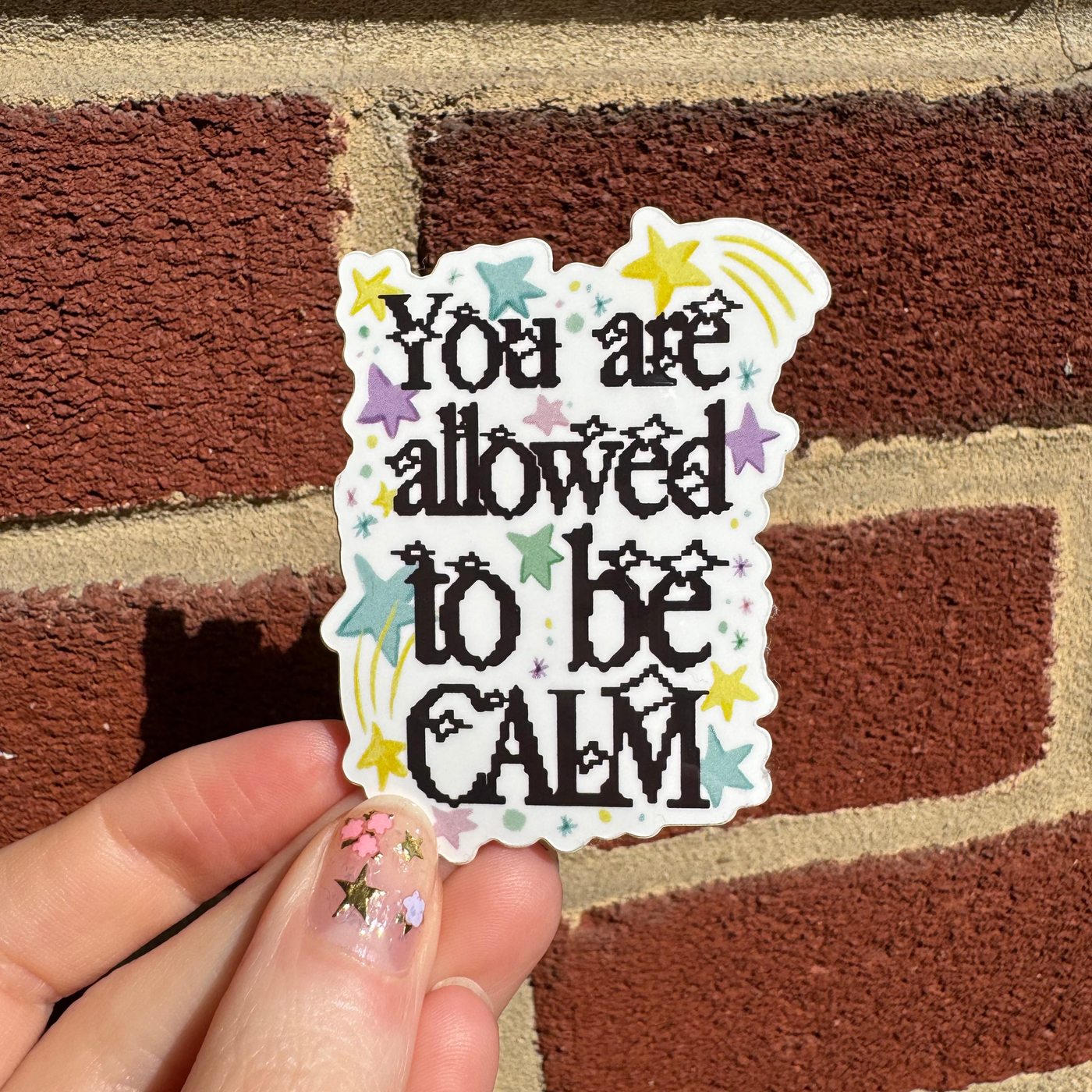 You Are Allowed to Be Calm Sticker